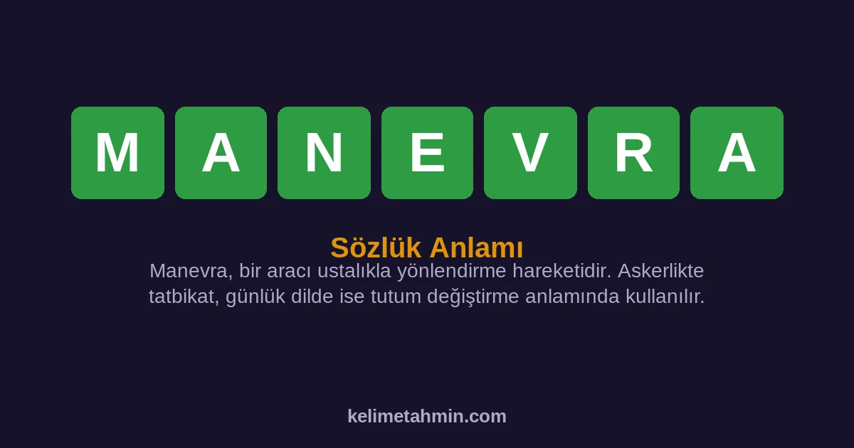 MANEVRA MANEVRA — anlamı ve örnek cümleler