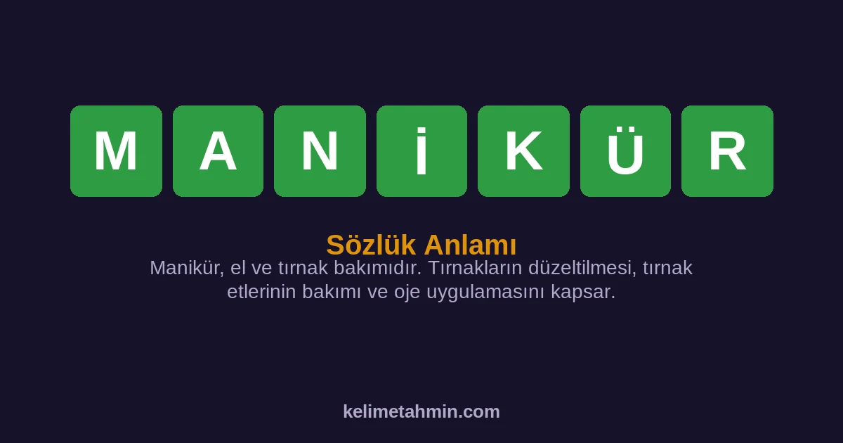 MANİKÜR MANİKÜR — anlamı ve örnek cümleler