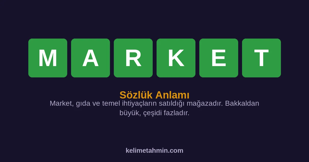 MARKET MARKET — anlamı ve örnek cümleler