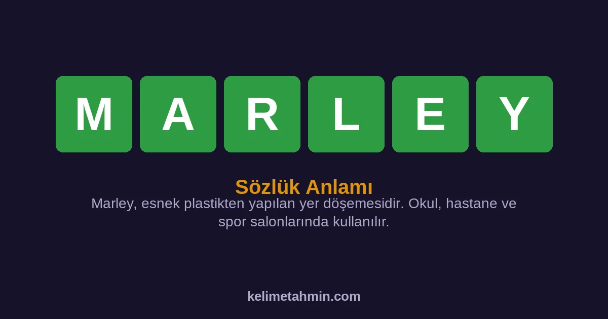 MARLEY MARLEY — anlamı ve örnek cümleler