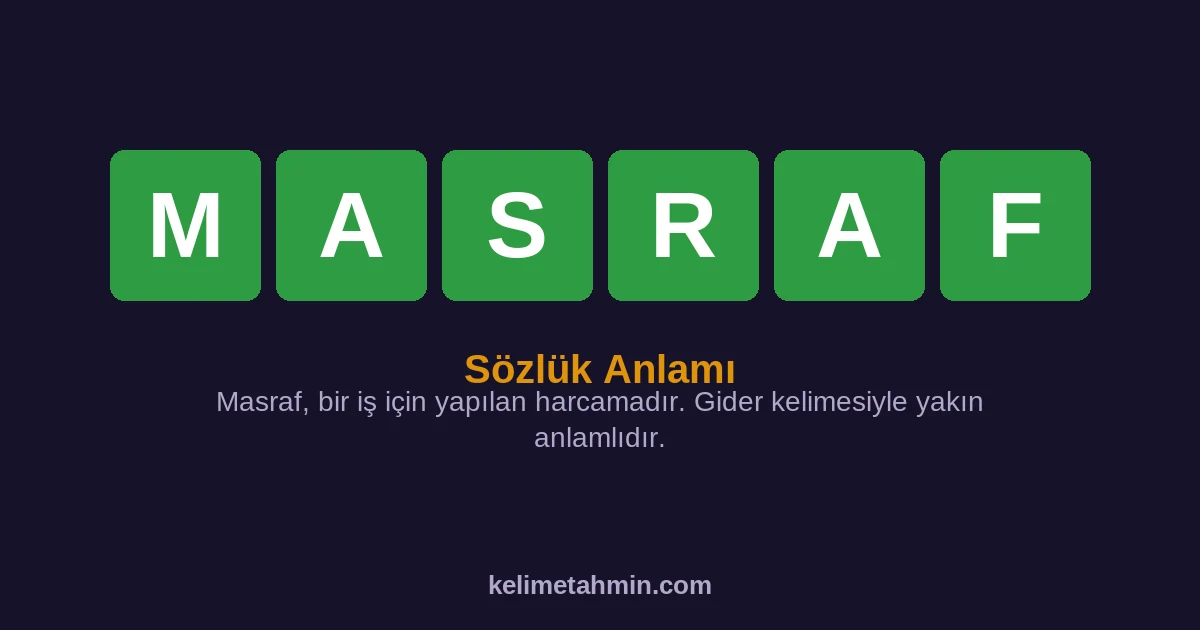 MASRAF MASRAF — anlamı ve örnek cümleler