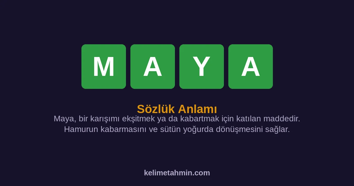 MAYA MAYA — anlamı ve örnek cümleler