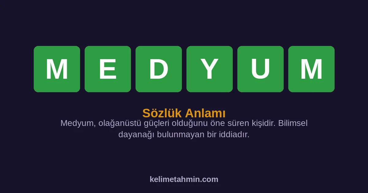 MEDYUM MEDYUM — anlamı ve örnek cümleler