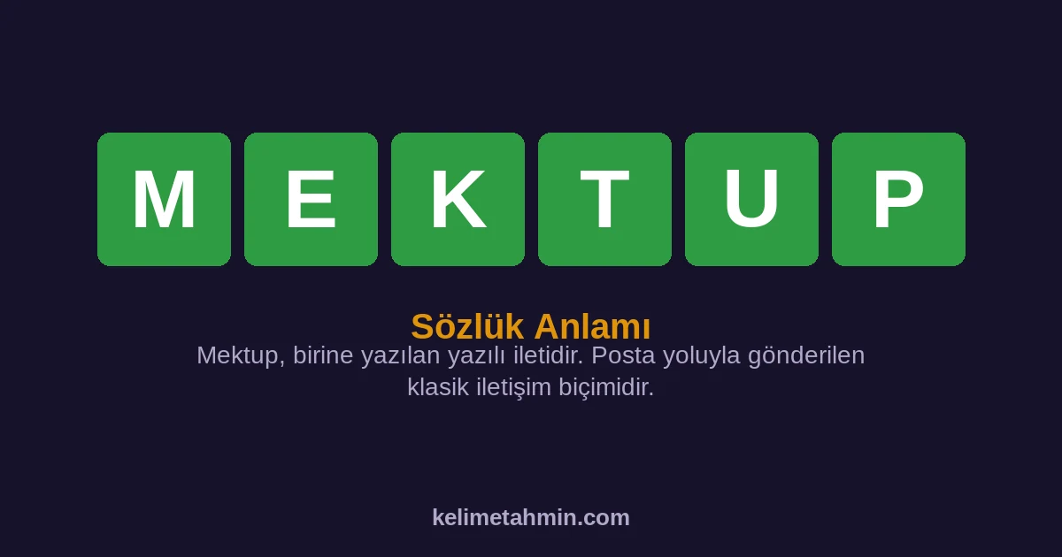 MEKTUP MEKTUP — anlamı ve örnek cümleler