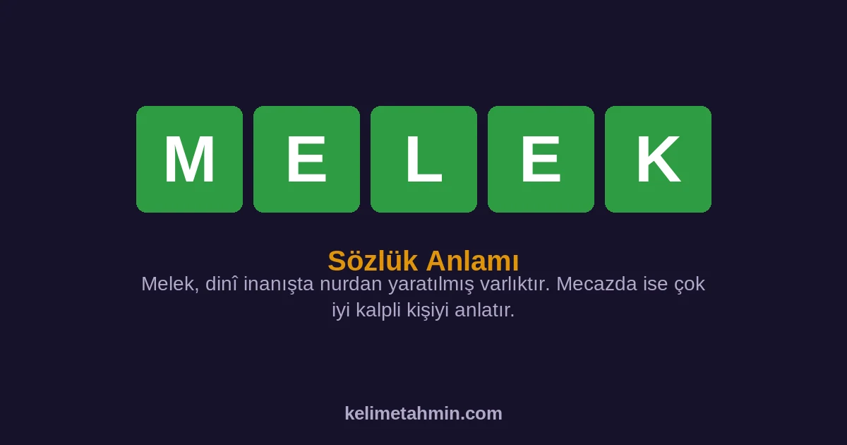 MELEK MELEK — anlamı ve örnek cümleler