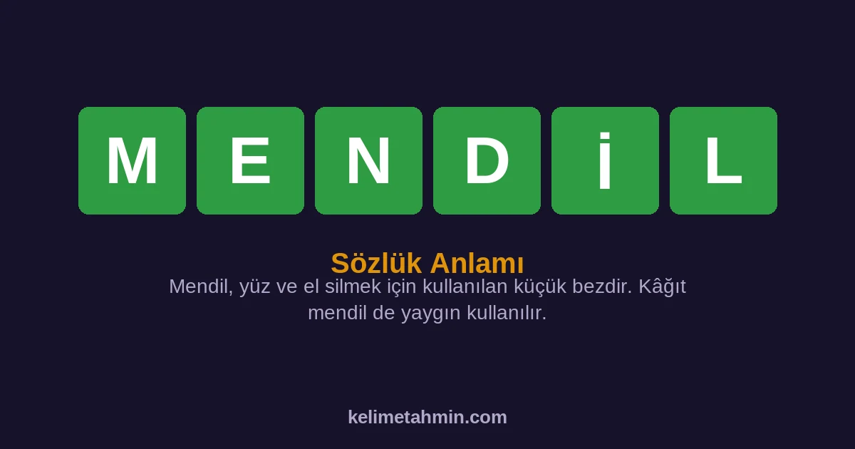 MENDİL MENDİL — anlamı ve örnek cümleler