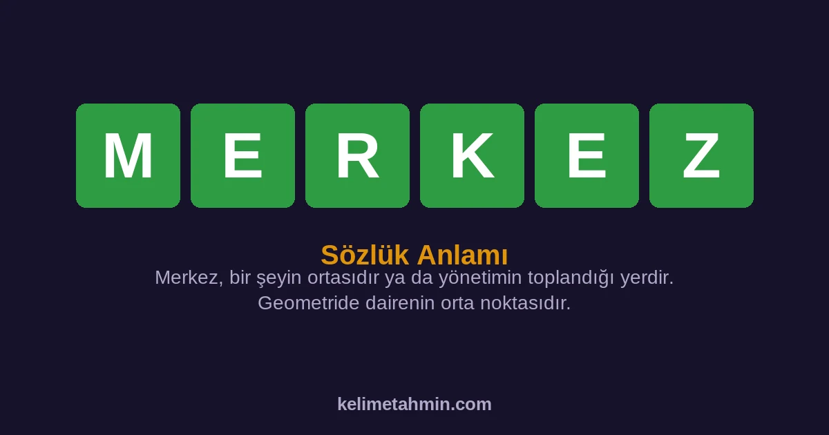 MERKEZ MERKEZ — anlamı ve örnek cümleler