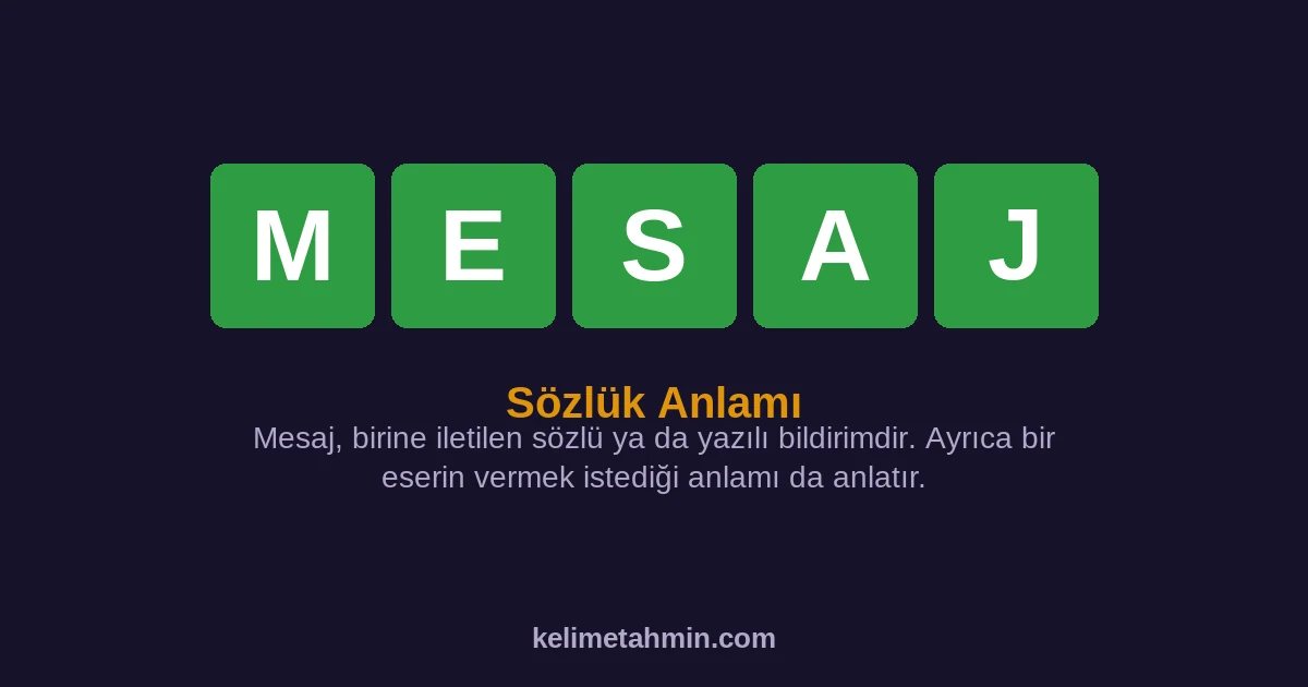 MESAJ MESAJ — anlamı ve örnek cümleler