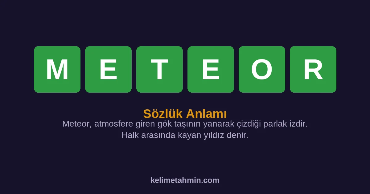 METEOR METEOR — anlamı ve örnek cümleler