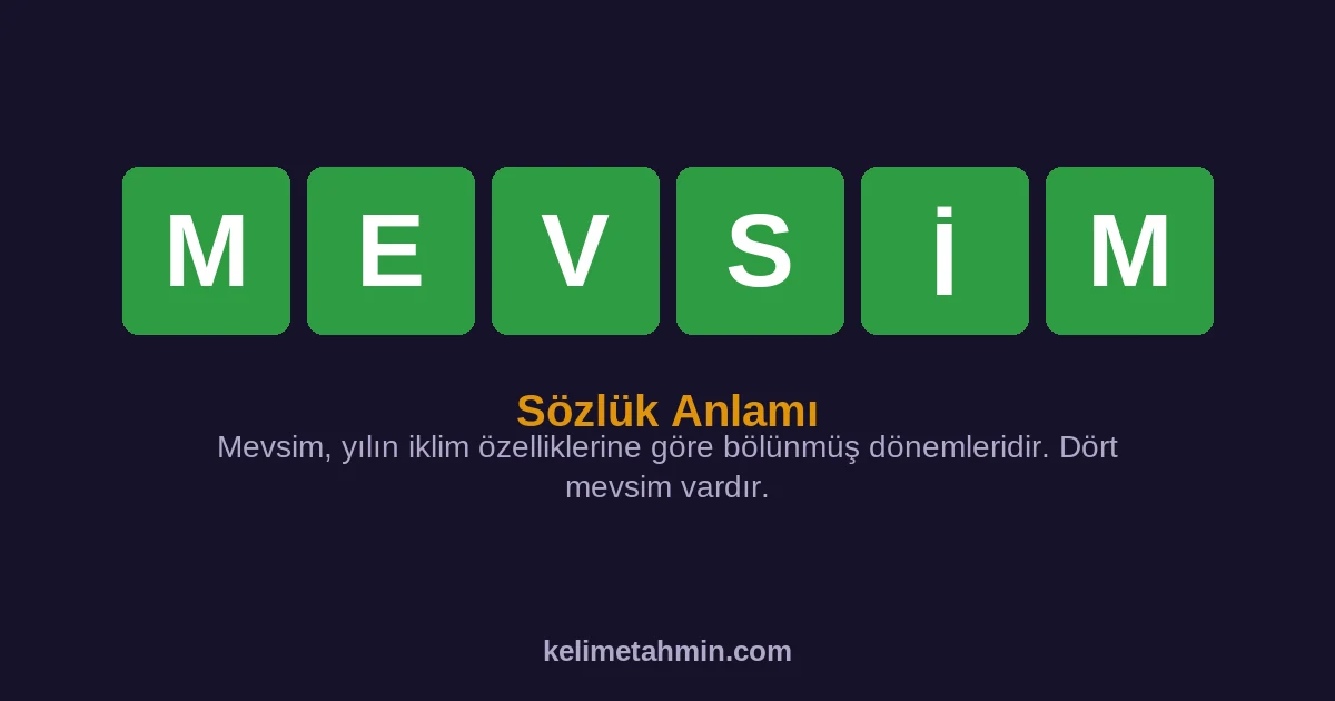 MEVSİM MEVSİM — anlamı ve örnek cümleler