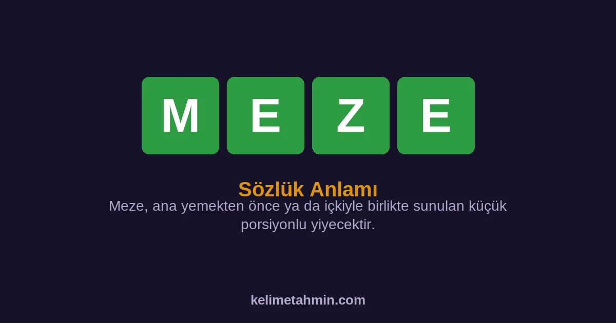 MEZE MEZE — anlamı ve örnek cümleler