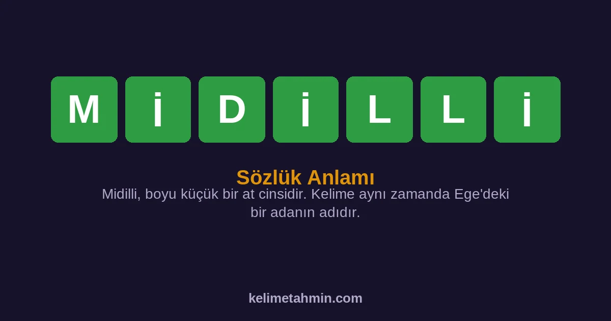 MİDİLLİ MİDİLLİ — anlamı ve örnek cümleler