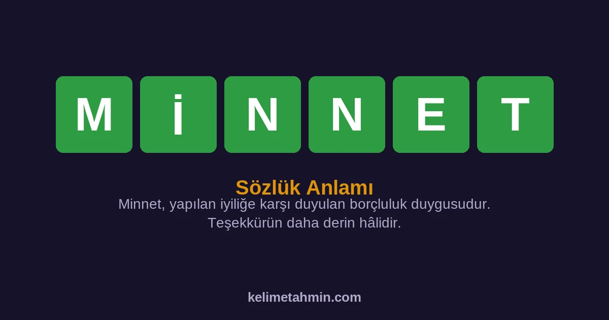 MİNNET MİNNET — anlamı ve örnek cümleler