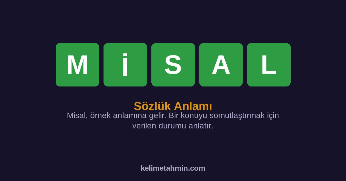 MİSAL MİSAL — anlamı ve örnek cümleler