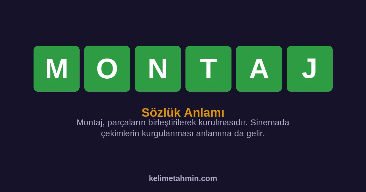 MONTAJ MONTAJ — anlamı ve örnek cümleler
