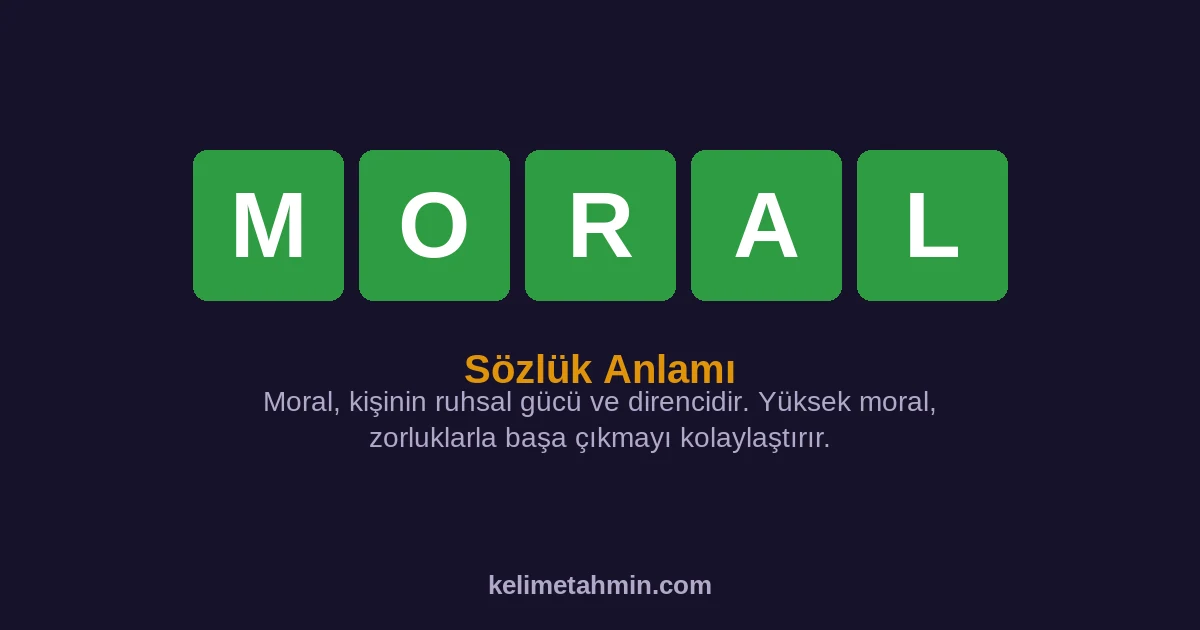 MORAL MORAL — anlamı ve örnek cümleler