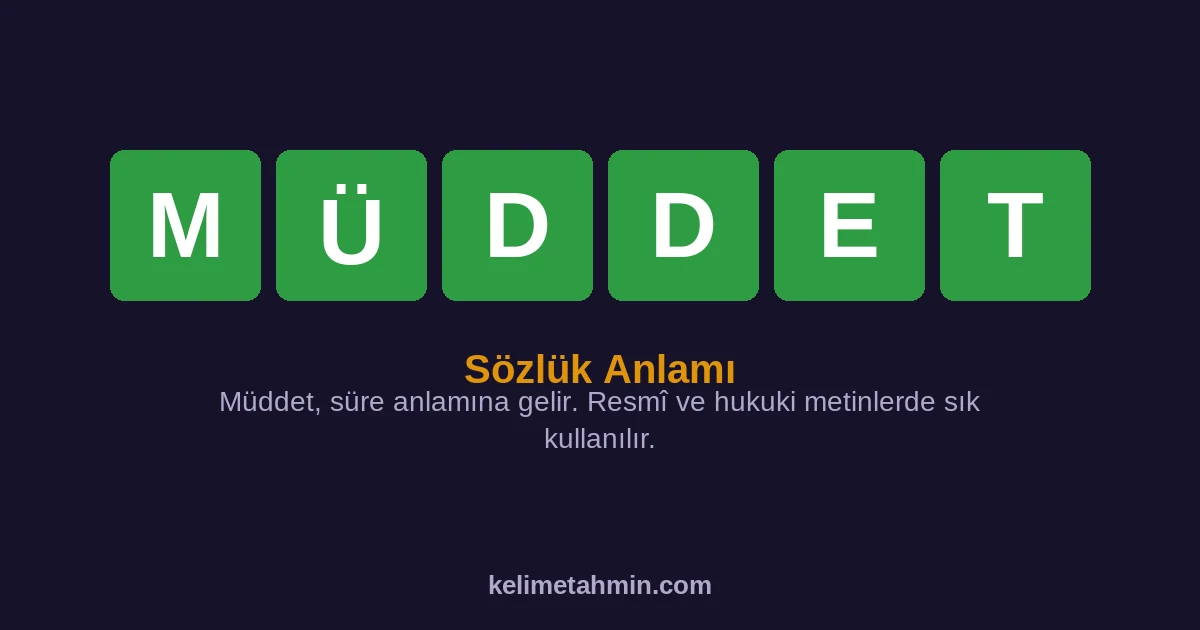 MÜDDET MÜDDET — anlamı ve örnek cümleler