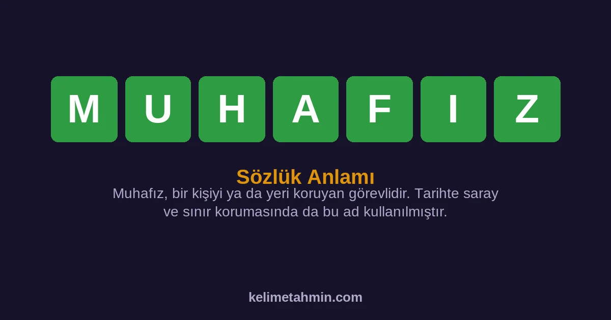 MUHAFIZ MUHAFIZ — anlamı ve örnek cümleler