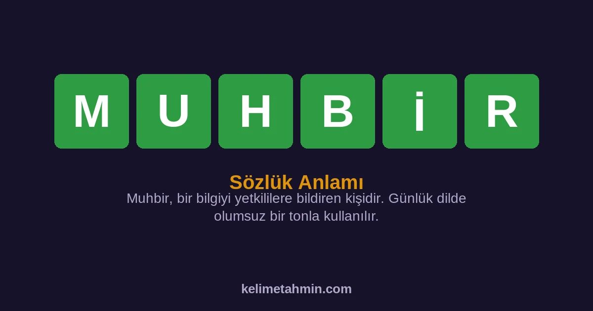 MUHBİR MUHBİR — anlamı ve örnek cümleler