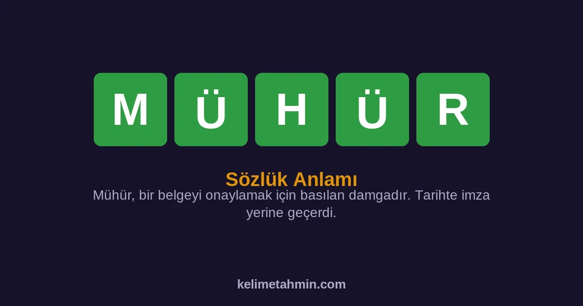 MÜHÜR MÜHÜR — anlamı ve örnek cümleler