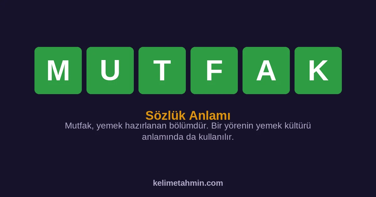 MUTFAK MUTFAK — anlamı ve örnek cümleler