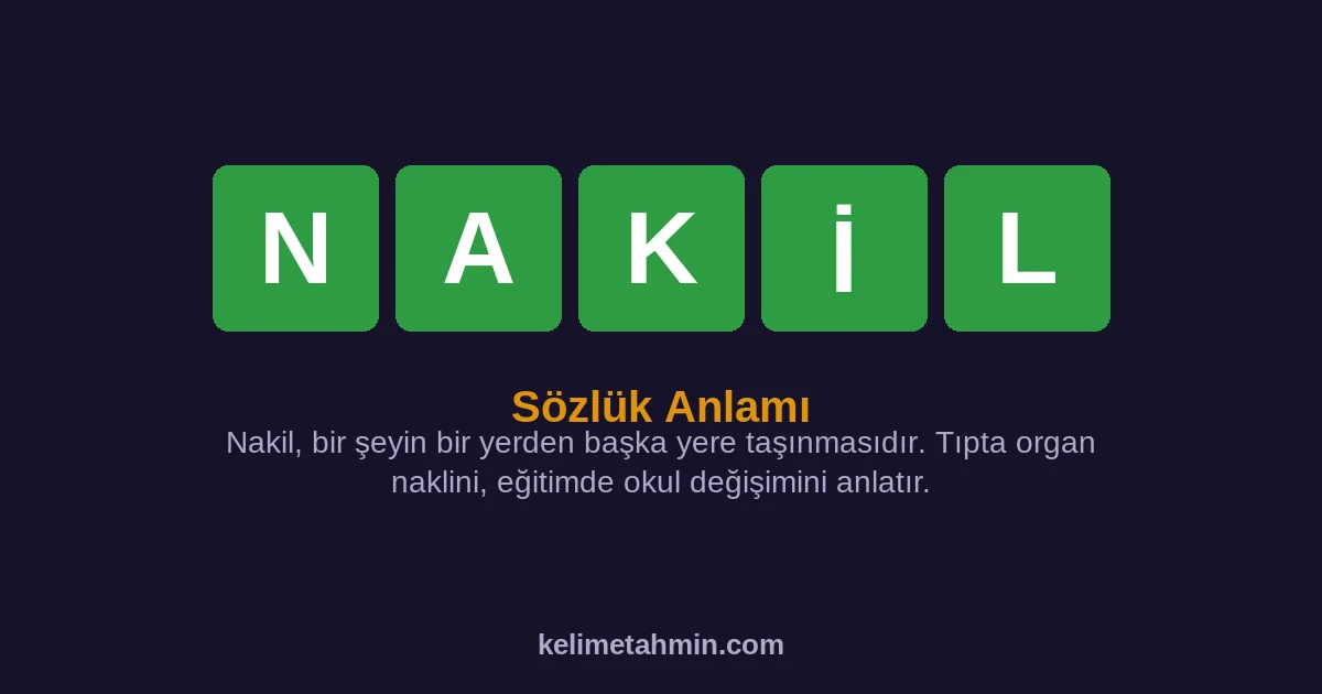 NAKİL NAKİL — anlamı ve örnek cümleler