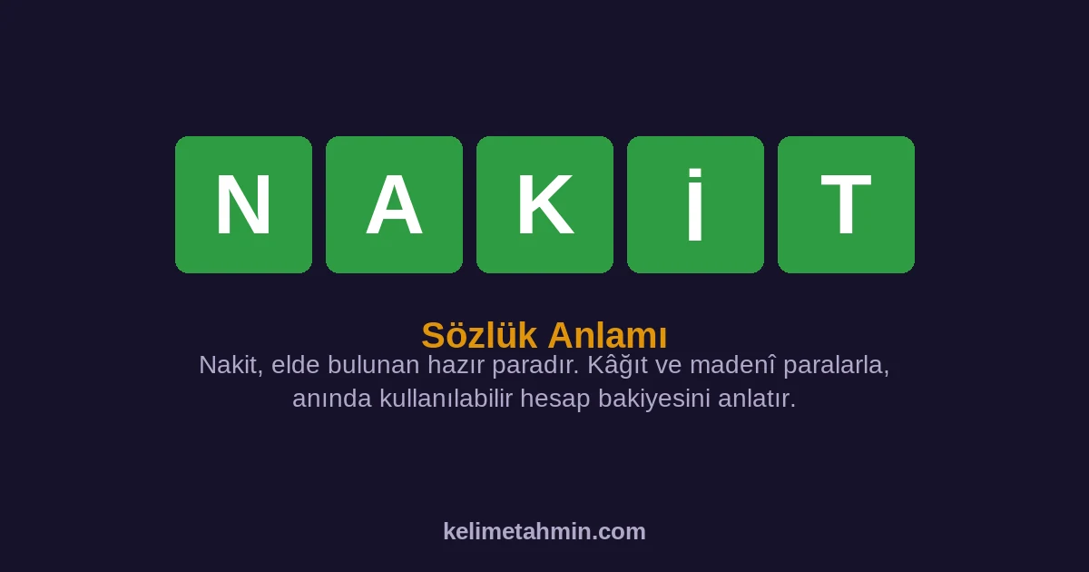NAKİT NAKİT — anlamı ve örnek cümleler
