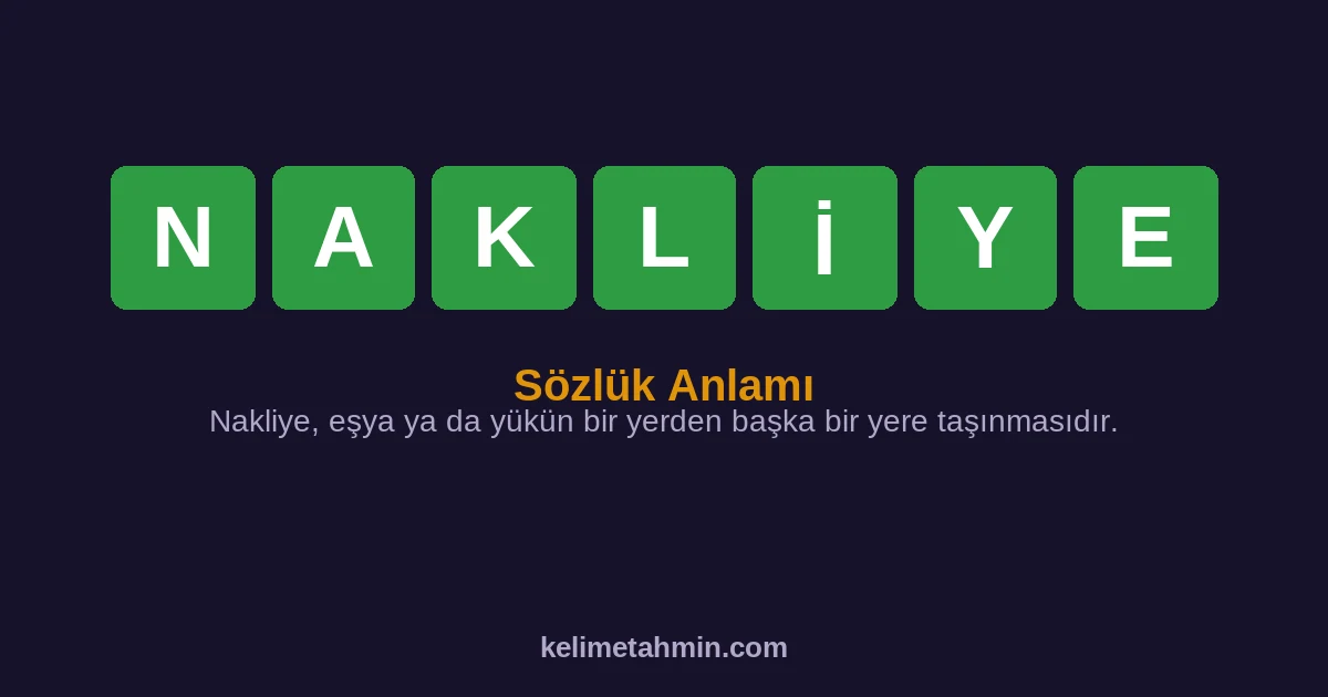 NAKLİYE NAKLİYE — anlamı ve örnek cümleler