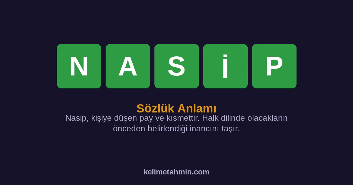 NASİP NASİP — anlamı ve örnek cümleler