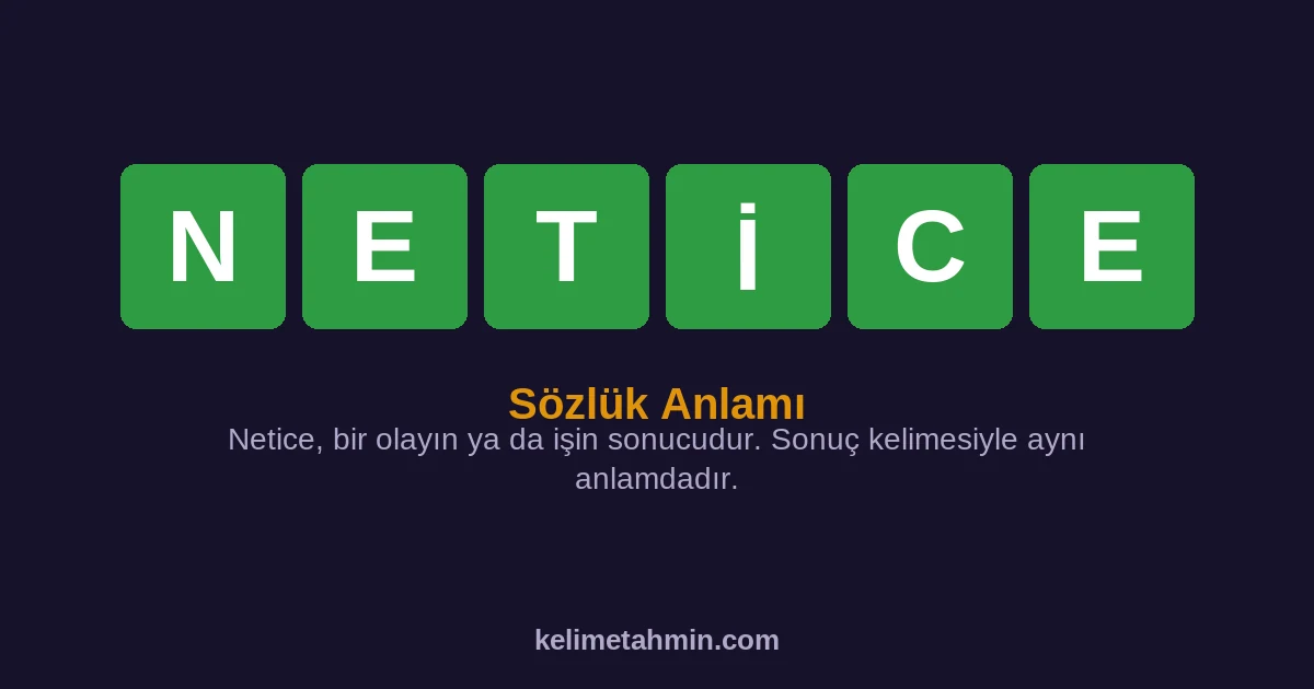 NETİCE NETİCE — anlamı ve örnek cümleler