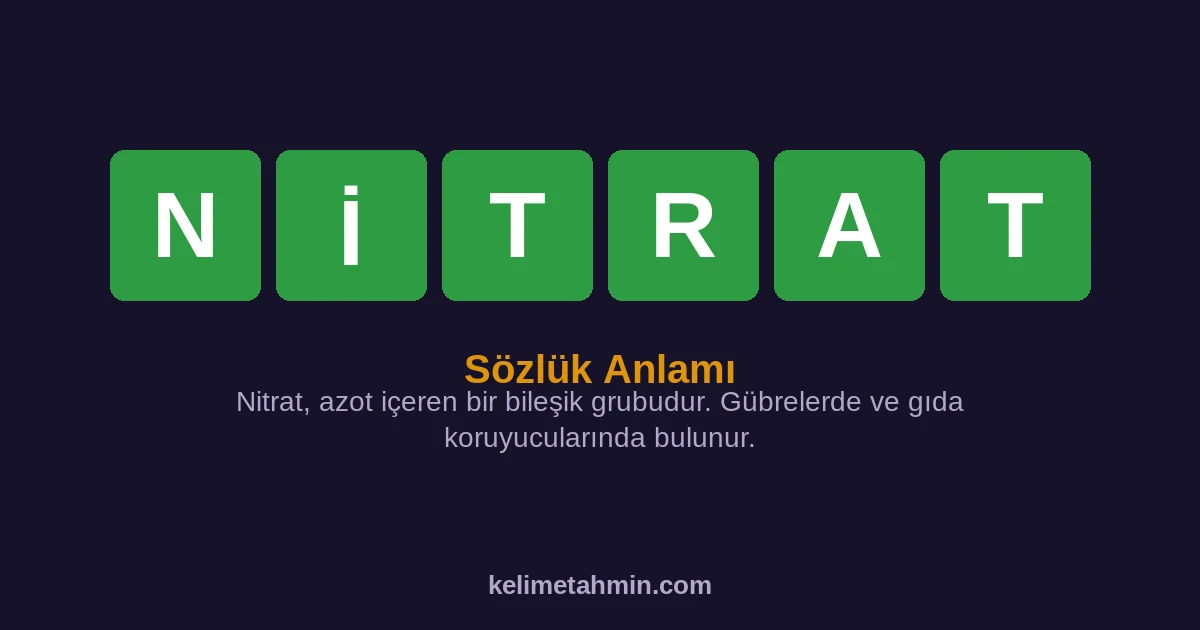 NİTRAT NİTRAT — anlamı ve örnek cümleler