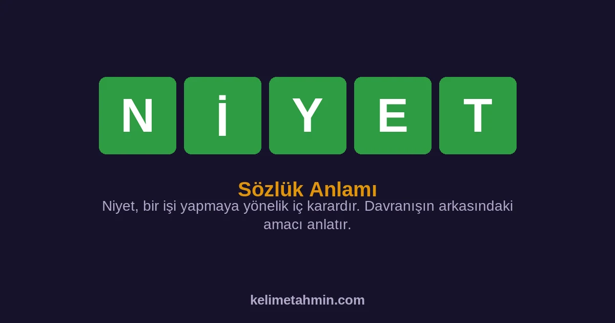 NİYET NİYET — anlamı ve örnek cümleler