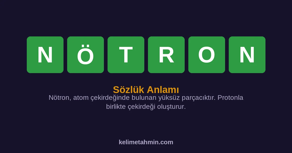 NÖTRON NÖTRON — anlamı ve örnek cümleler