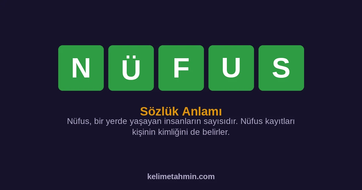 NÜFUS NÜFUS — anlamı ve örnek cümleler