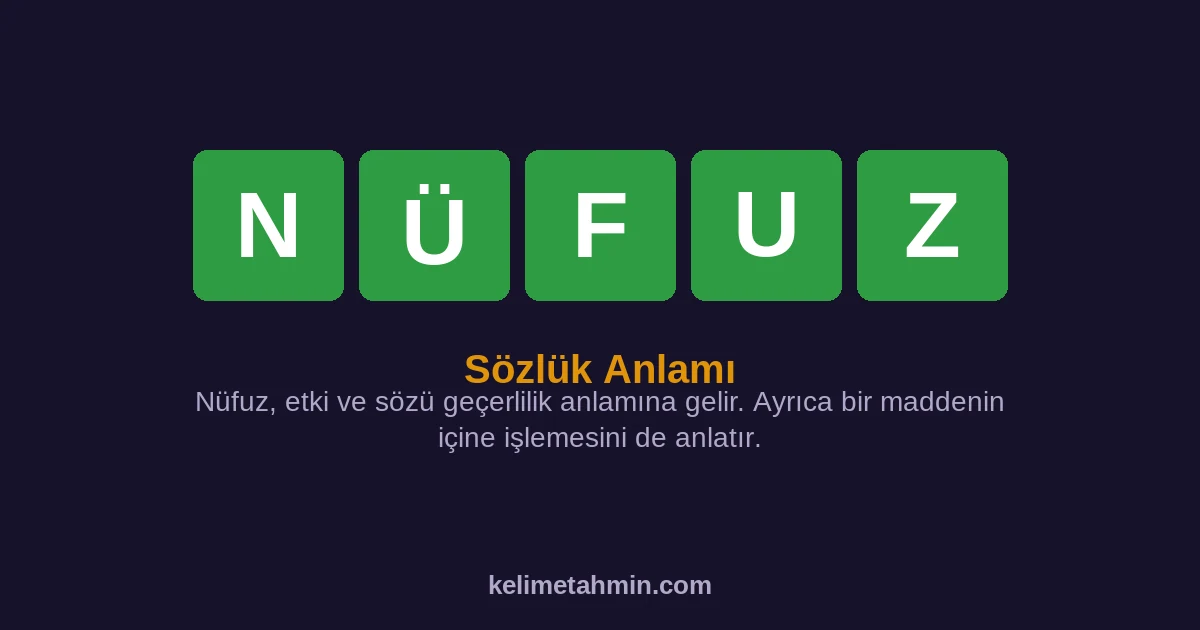 NÜFUZ NÜFUZ — anlamı ve örnek cümleler