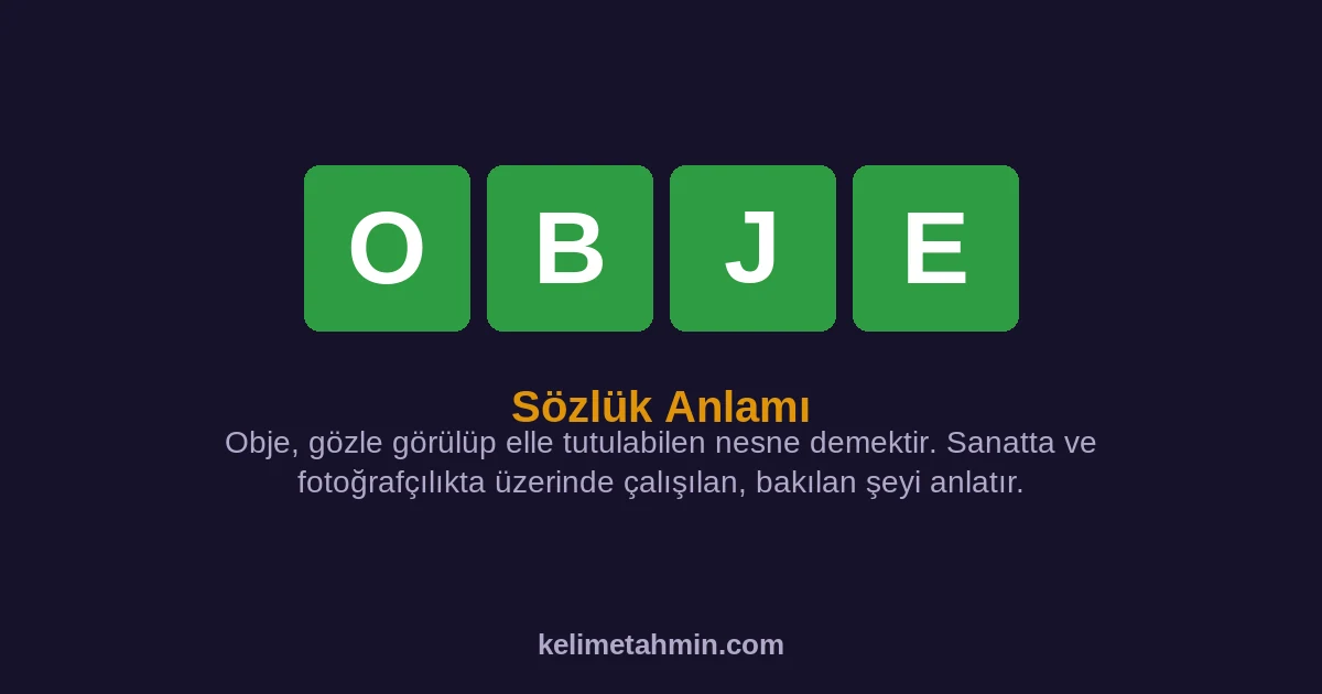 OBJE OBJE — anlamı ve örnek cümleler