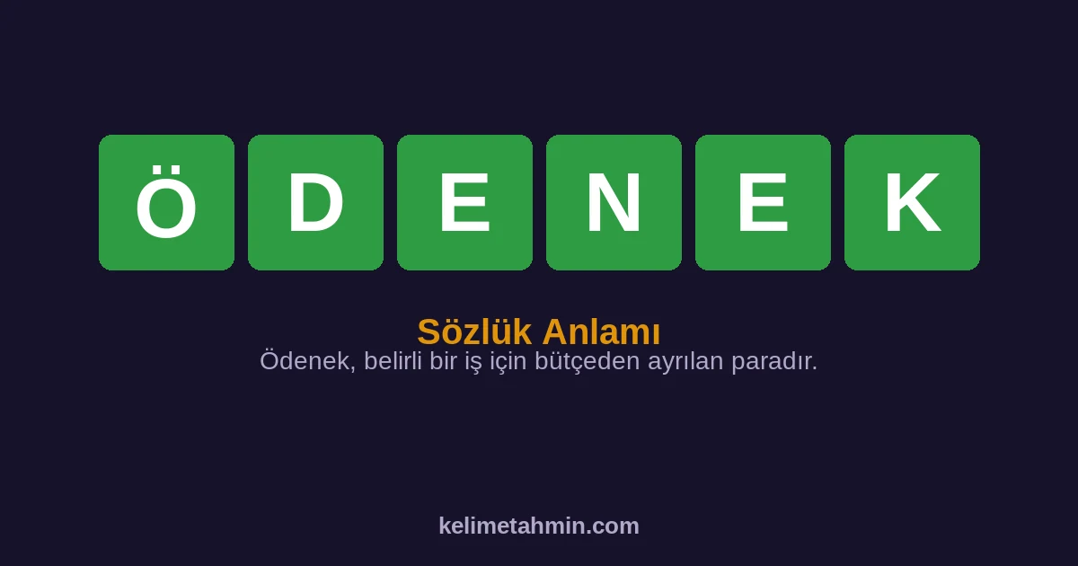 ÖDENEK ÖDENEK — anlamı ve örnek cümleler