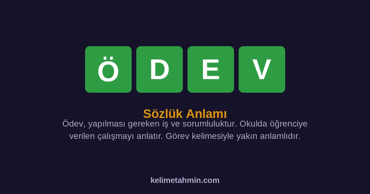 ÖDEV ÖDEV — anlamı ve örnek cümleler