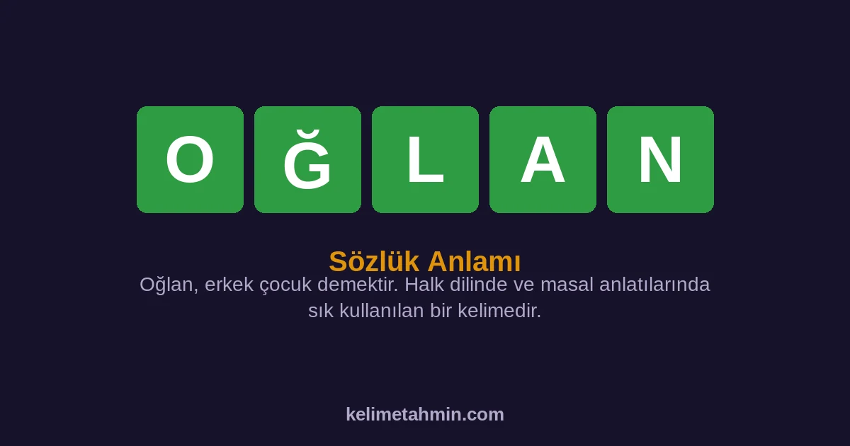 OĞLAN OĞLAN — anlamı ve örnek cümleler
