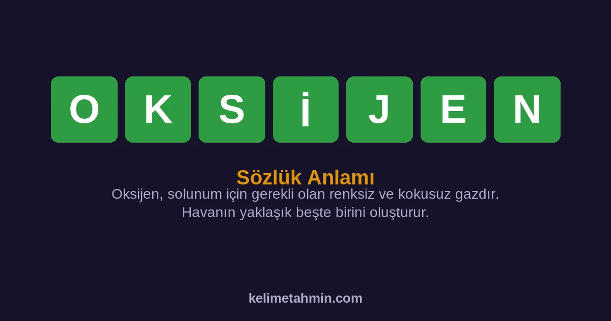 OKSİJEN OKSİJEN — anlamı ve örnek cümleler