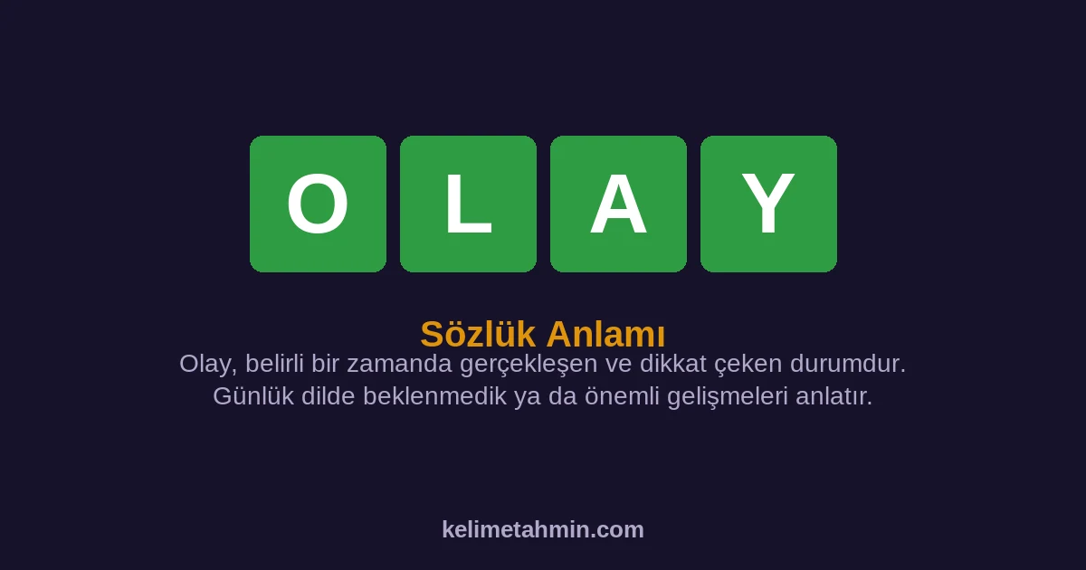 OLAY OLAY — anlamı ve örnek cümleler