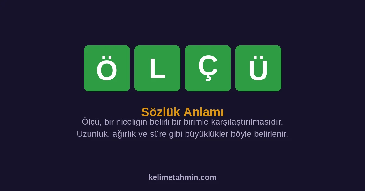 ÖLÇÜ ÖLÇÜ — anlamı ve örnek cümleler