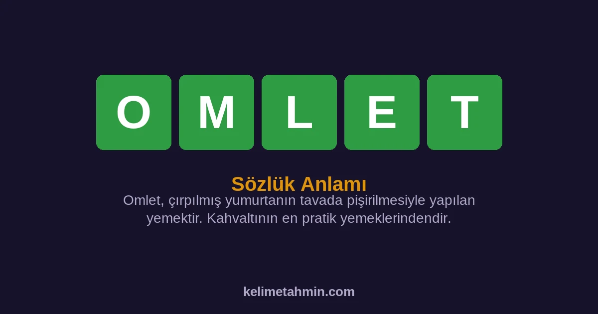 OMLET OMLET — anlamı ve örnek cümleler