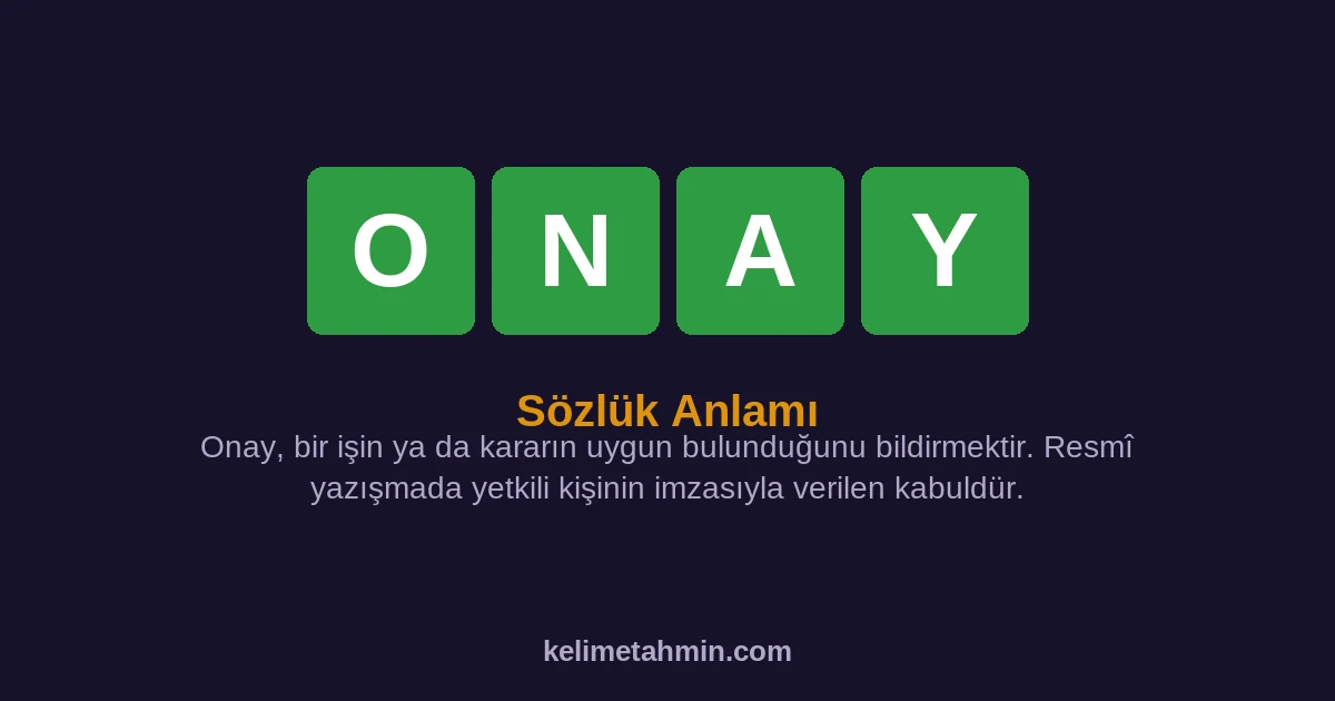 ONAY ONAY — anlamı ve örnek cümleler