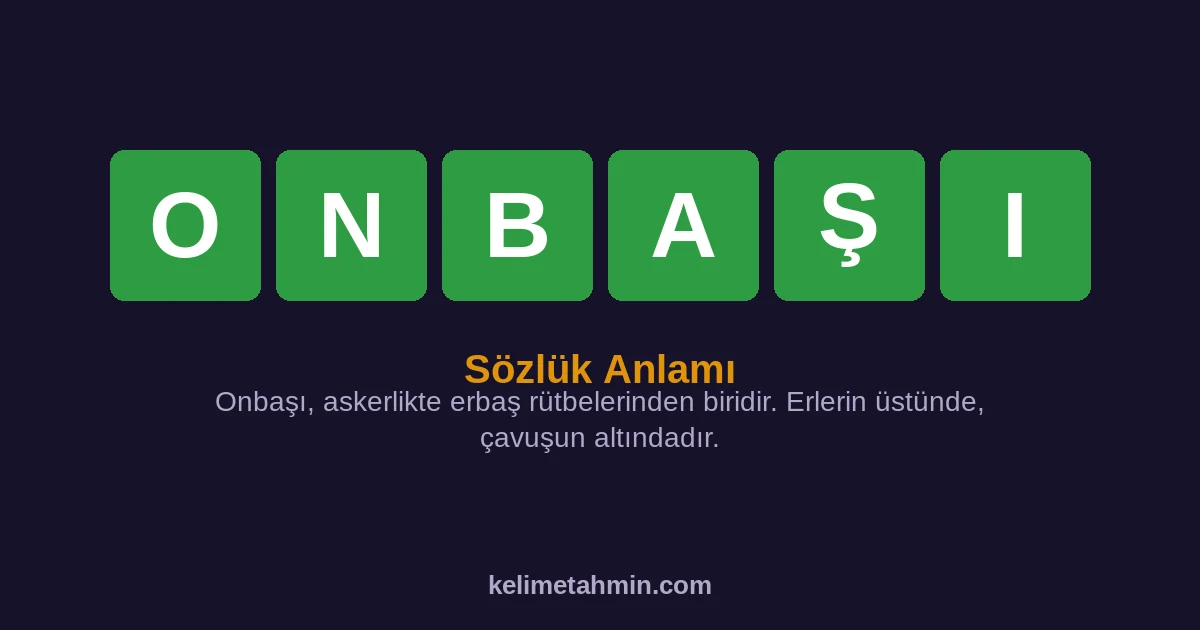 ONBAŞI ONBAŞI — anlamı ve örnek cümleler