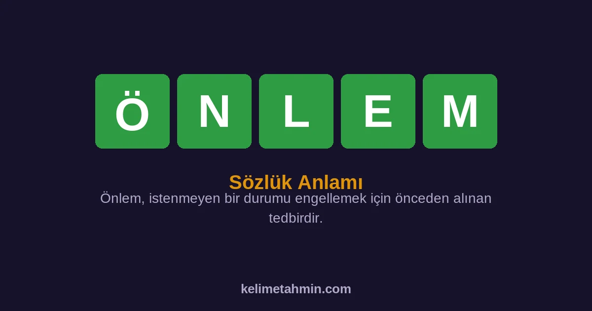 ÖNLEM ÖNLEM — anlamı ve örnek cümleler