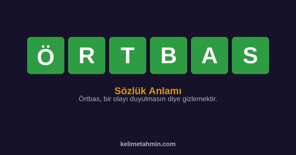 ÖRTBAS ÖRTBAS — anlamı ve örnek cümleler