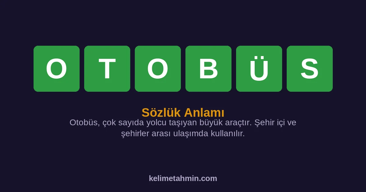 OTOBÜS OTOBÜS — anlamı ve örnek cümleler