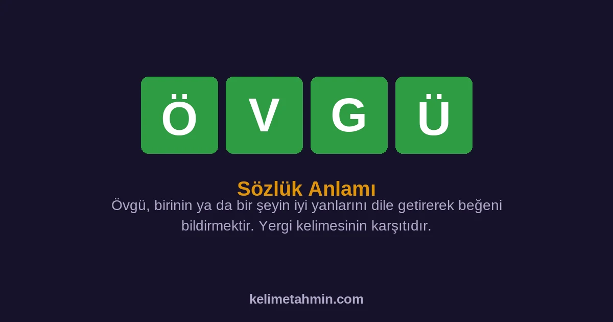 ÖVGÜ ÖVGÜ — anlamı ve örnek cümleler