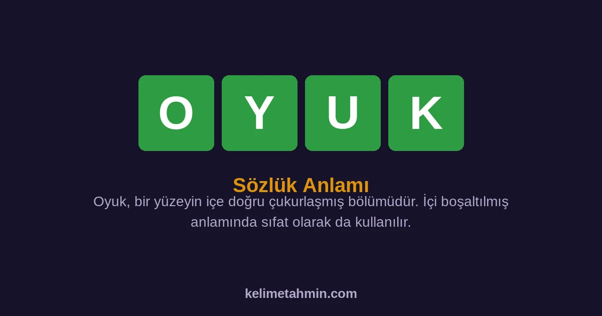 OYUK OYUK — anlamı ve örnek cümleler